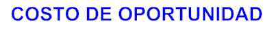 COSTO DE OPORTUNIDAD